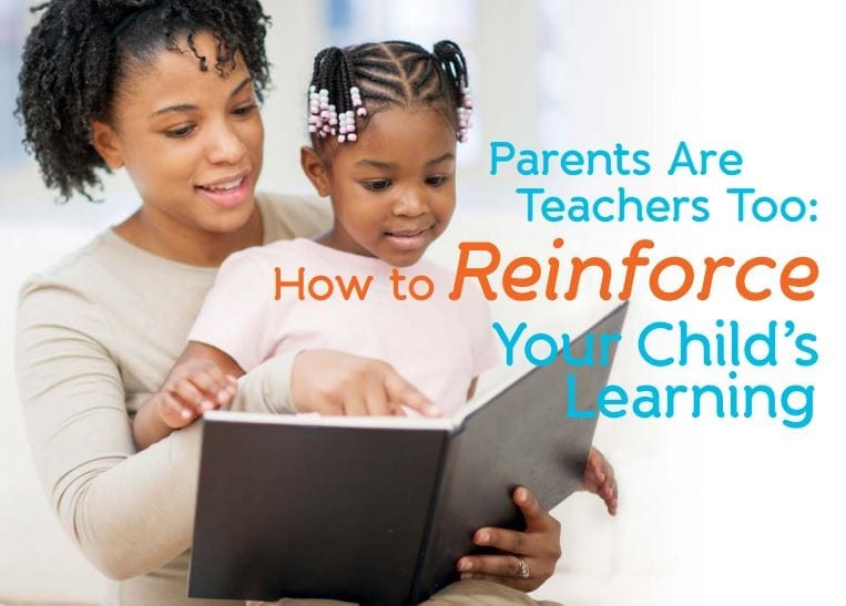 Parents Are  Teachers Too: How to Reinforce Your Child’s Learning